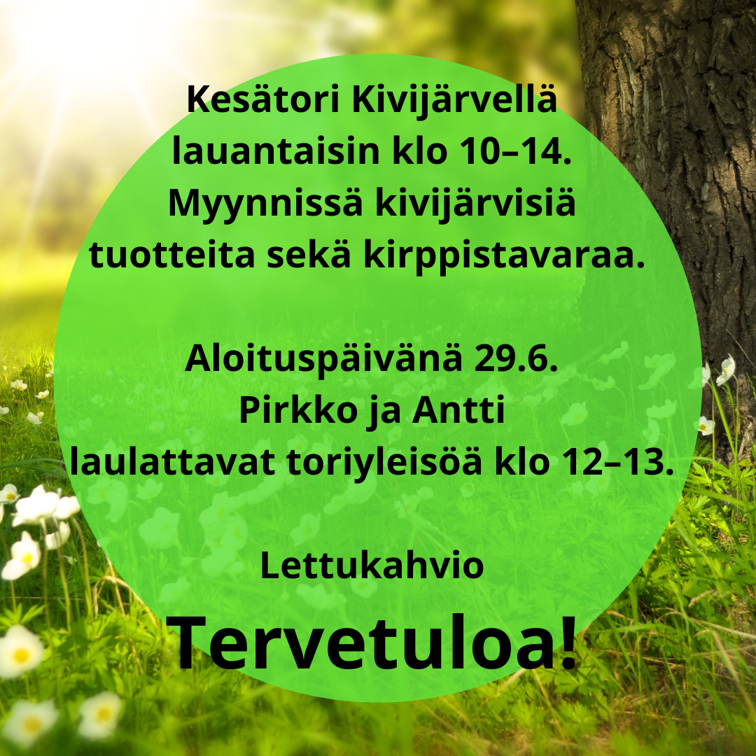 Kuva, jossa ilmoitetaan kesätorista Kivijärvellä.