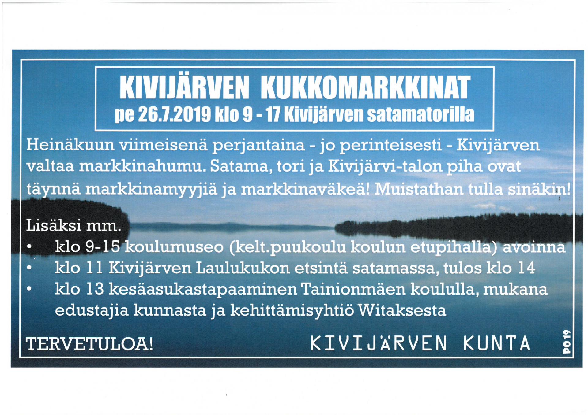 Kukkomarkkinat 26.7. klo 9-17, koulumuseo auki 9-15, laulukukkokisa 11 alkaen, tulos 14, kesäasukastapaaminen klo 13 Tainionmäen koululla