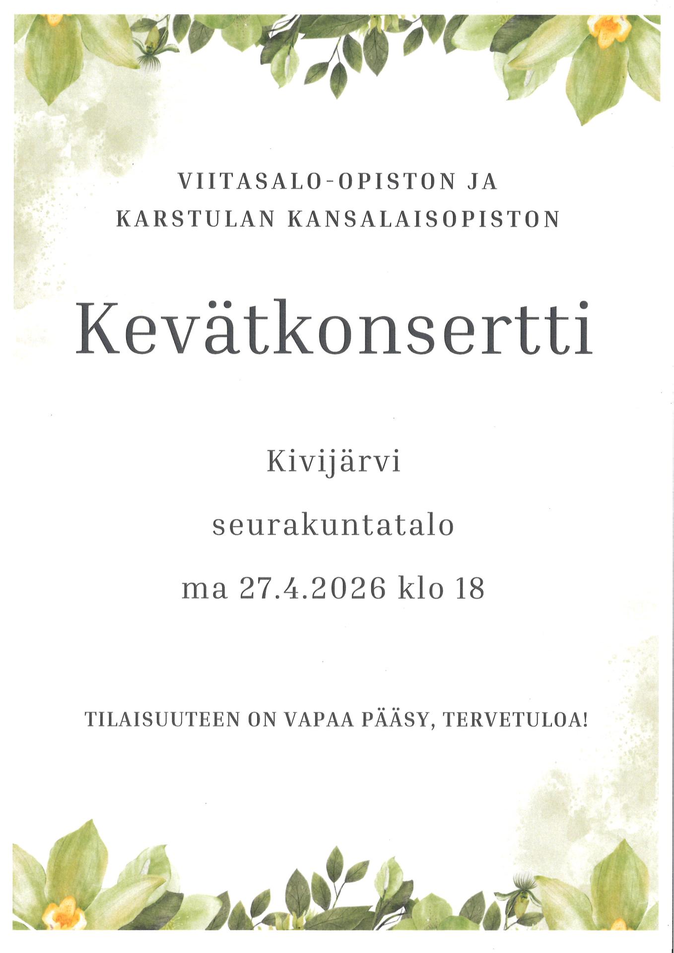 Viitasalo-opiston ja Karstulan kansalaisopiston yhteinen kevätkonsertti. Tilaisuuteen on vapaa pääsy.