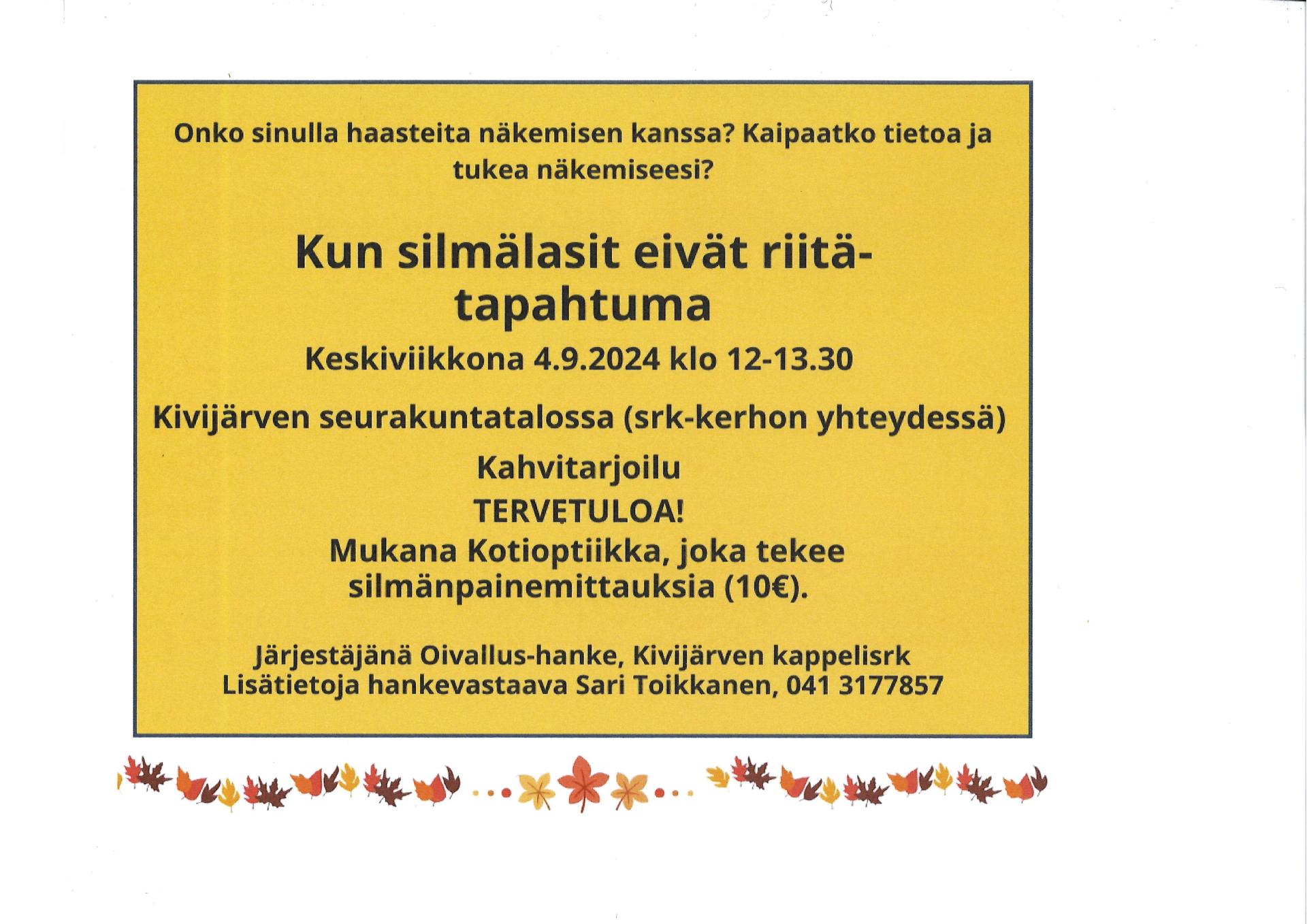 Jos ongelmia näön kanssa, osallistu tilaisuuteen seurakuntatalolla 4. syyskuuta kello 12 alkaen